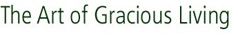 The Art of Gracious Living